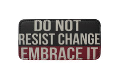 Do Not Resist Change Embrace It Yatay Sticker Logo Patch Modeli